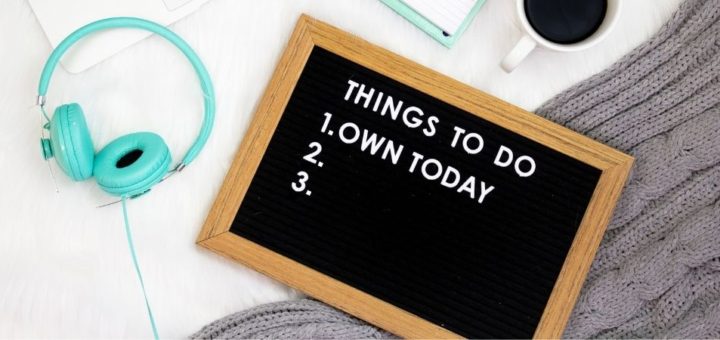 Image of board that says things to do, 1. own today