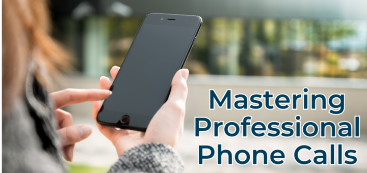Image of person holding cell phone and the wording says mastering professional phone calls